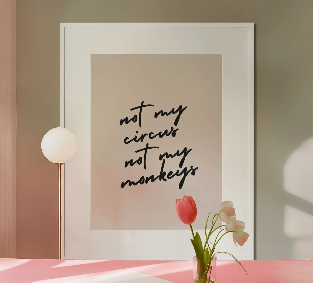 Not My Monkeys Poster von Mottos by Sinan Saydik