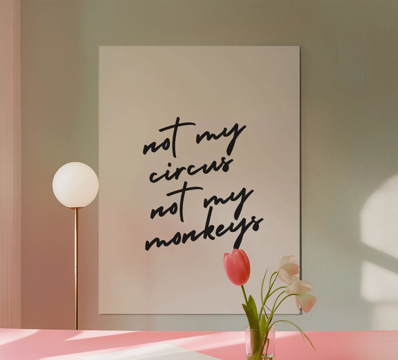 Not My Monkeys Poster von Mottos by Sinan Saydik