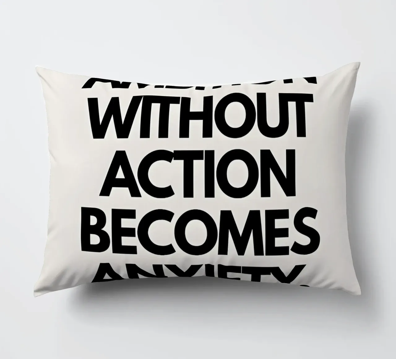 "Ambition without action becomes anxiety." cuscino da Type & Tape