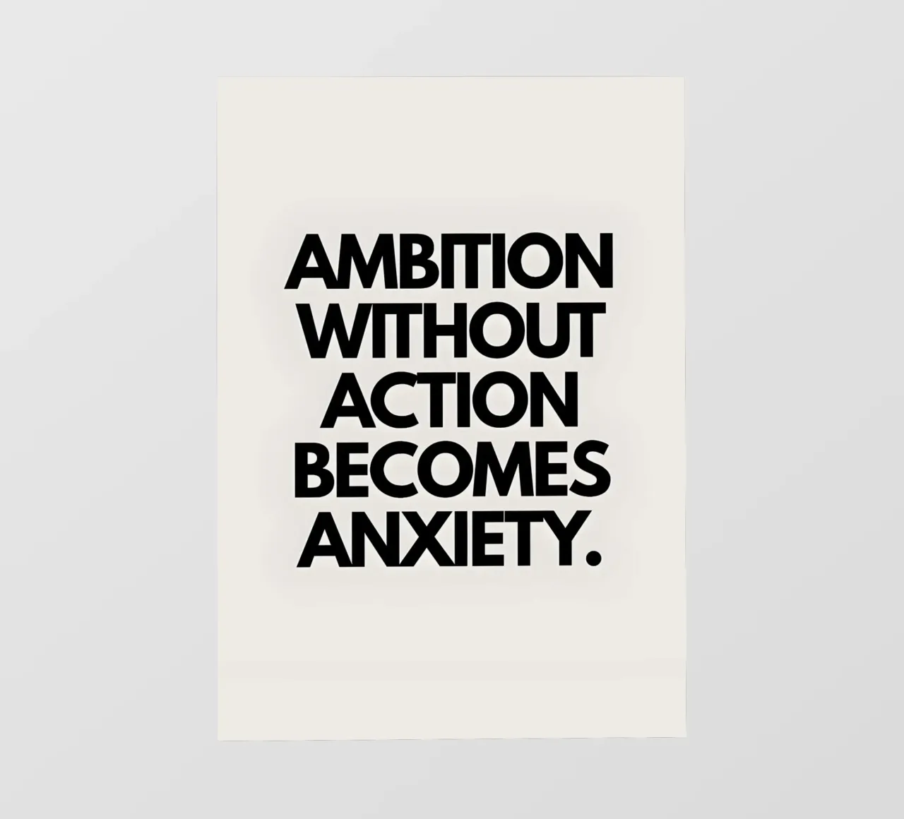 "Ambition without action becomes anxiety." pellicola backlit da Type & Tape