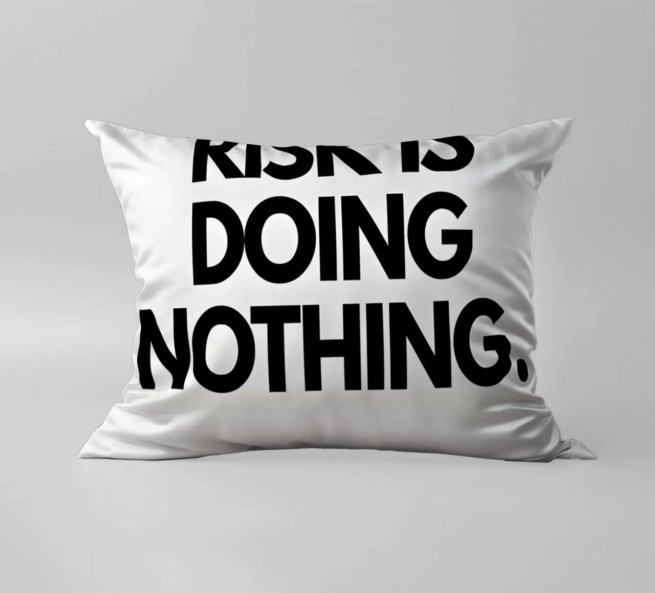 "The real risk doing nothing" cuscino da Type & Tape