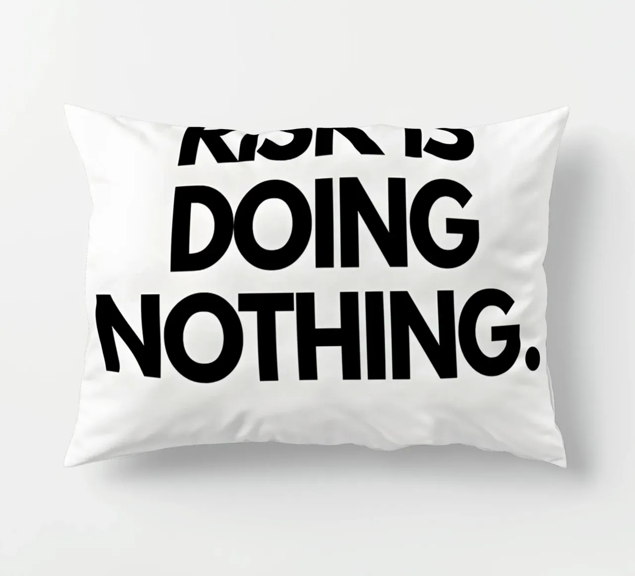 "The real risk doing nothing" cuscino da Type & Tape
