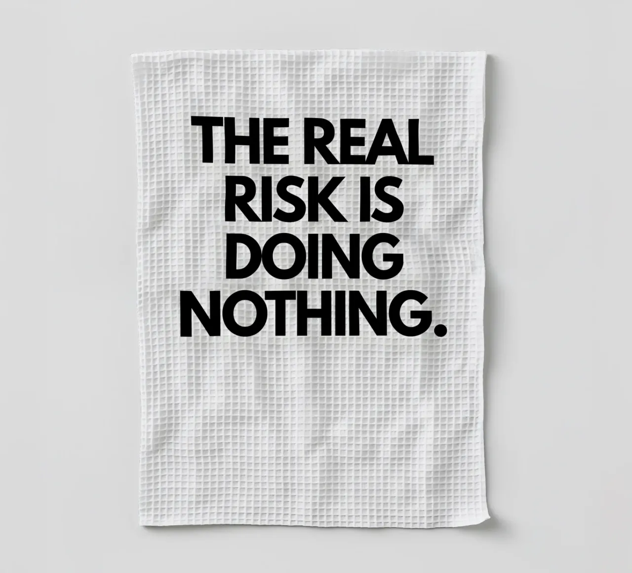 "The real risk doing nothing" canovaccio da cucina da Type & Tape