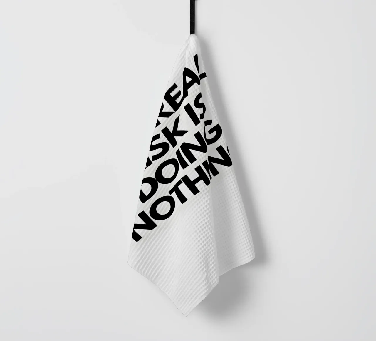 "The real risk doing nothing" canovaccio da cucina da Type & Tape