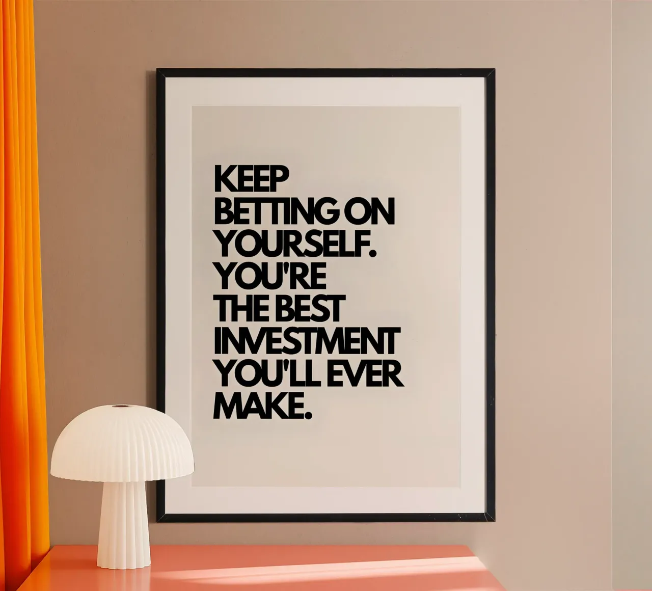 "Keep betting on yourself. poster con telaio in plastica da Type & Tape