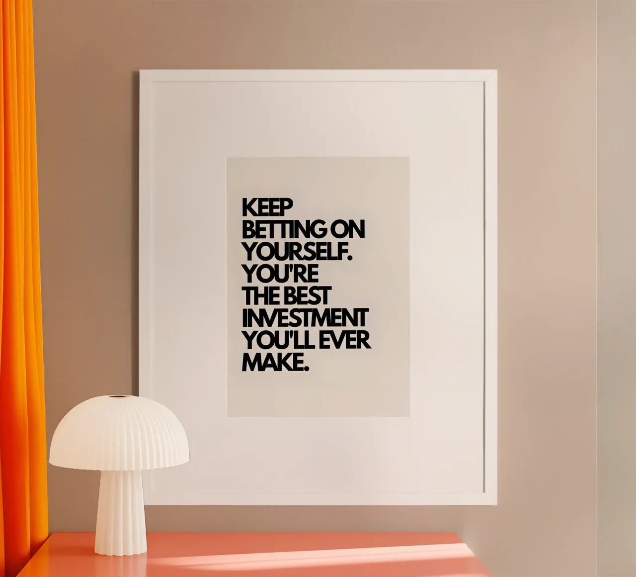 "Keep betting on yourself. poster con telaio in plastica da Type & Tape