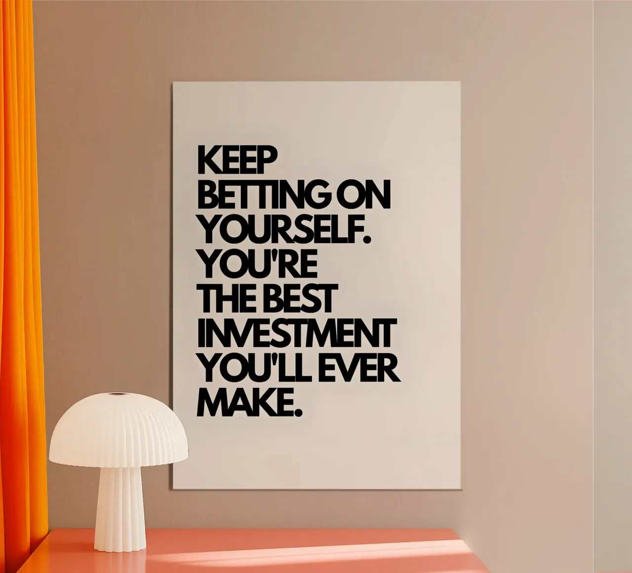 "Keep betting on yourself. poster con telaio in plastica da Type & Tape