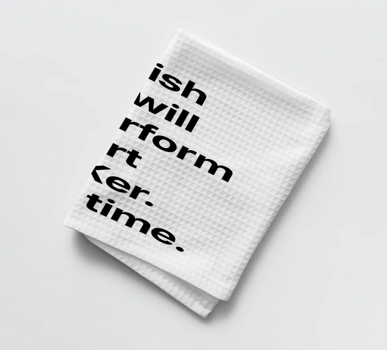 "The more time you waste, the more you will struggle." canovaccio da cucina da Type & Tape