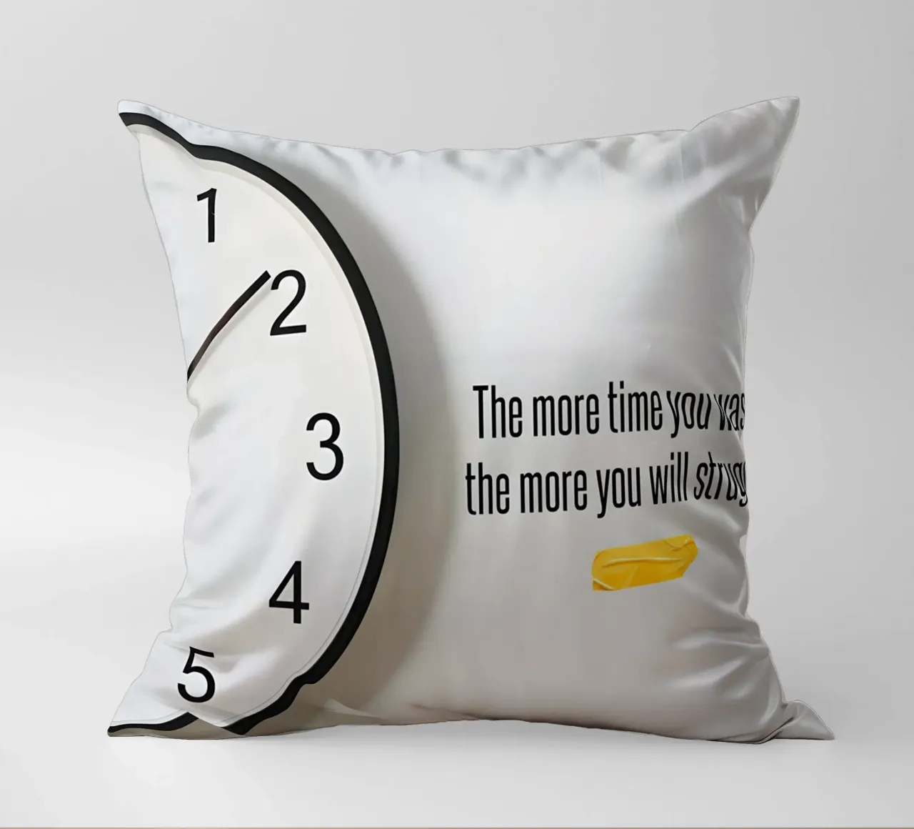 "The more time you waste, the more you will struggle. cuscino da Type & Tape