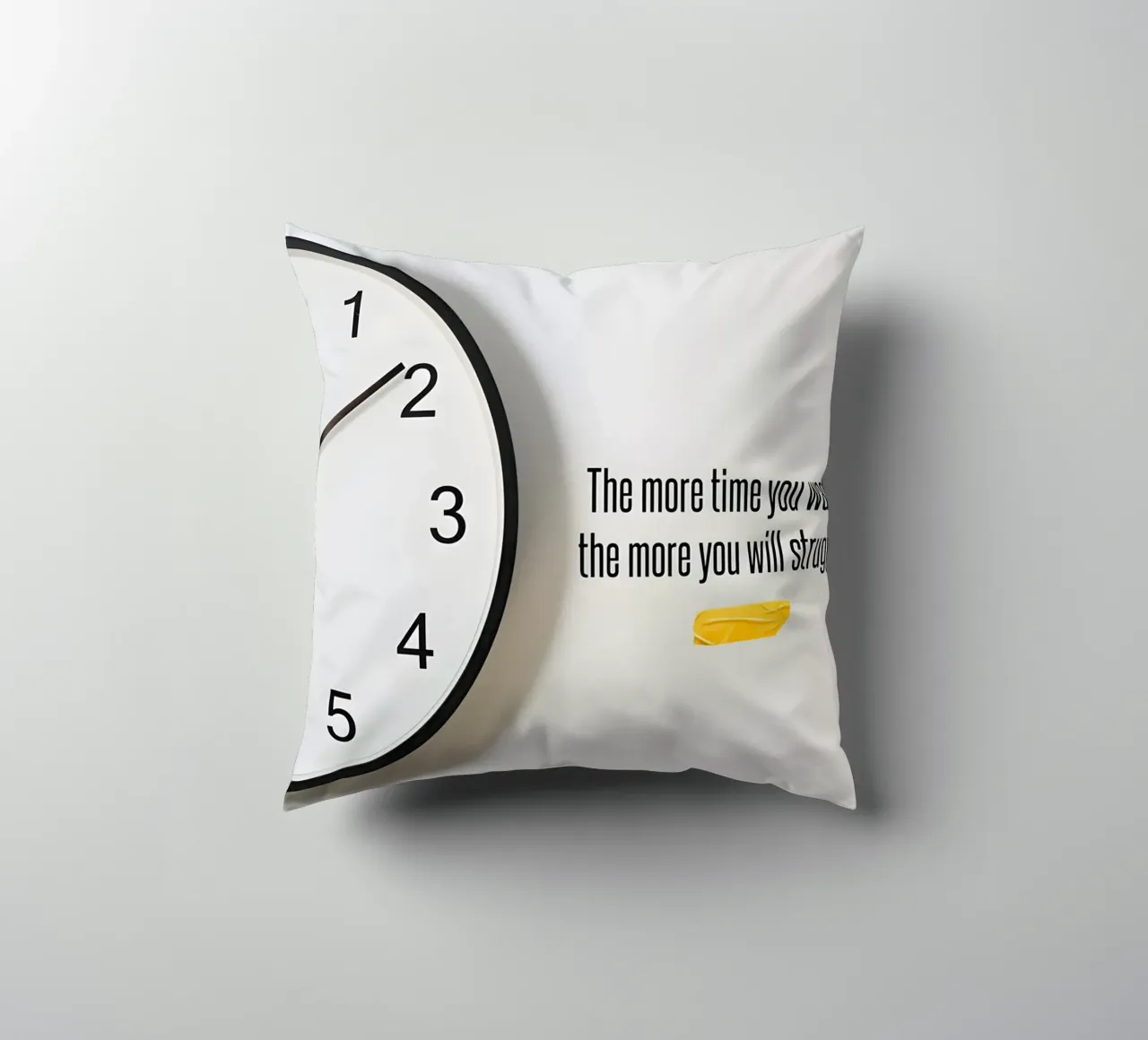 "The more time you waste, the more you will struggle. cuscino da Type & Tape
