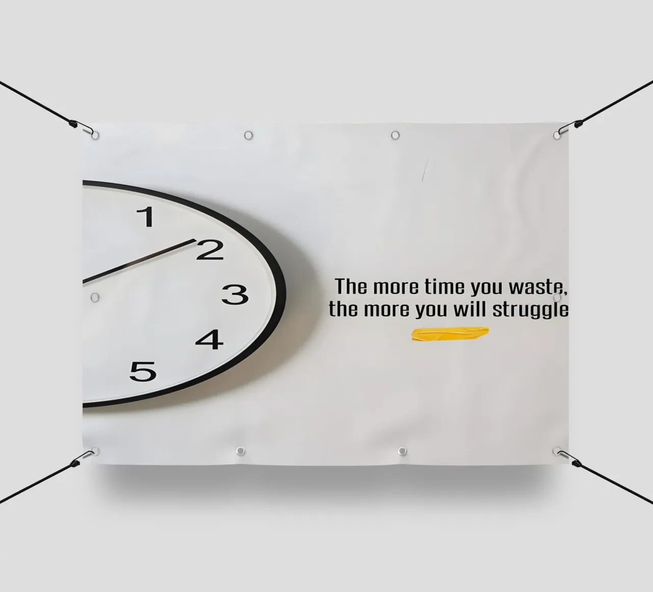 "The more time you waste, the more you will struggle. telo in pvc da Type & Tape