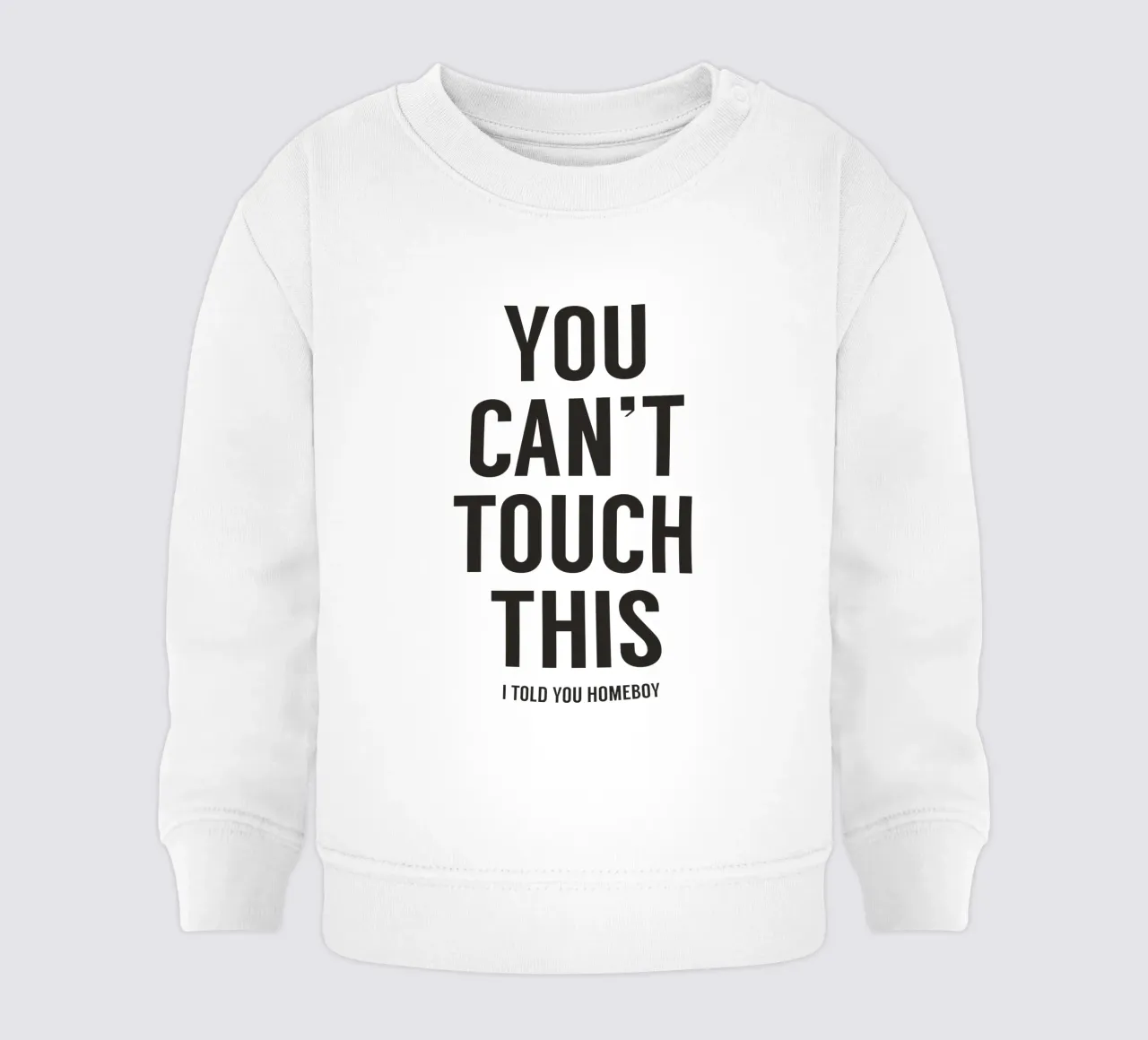 You can't touch this II baby sweatshirt by Balazs Solti