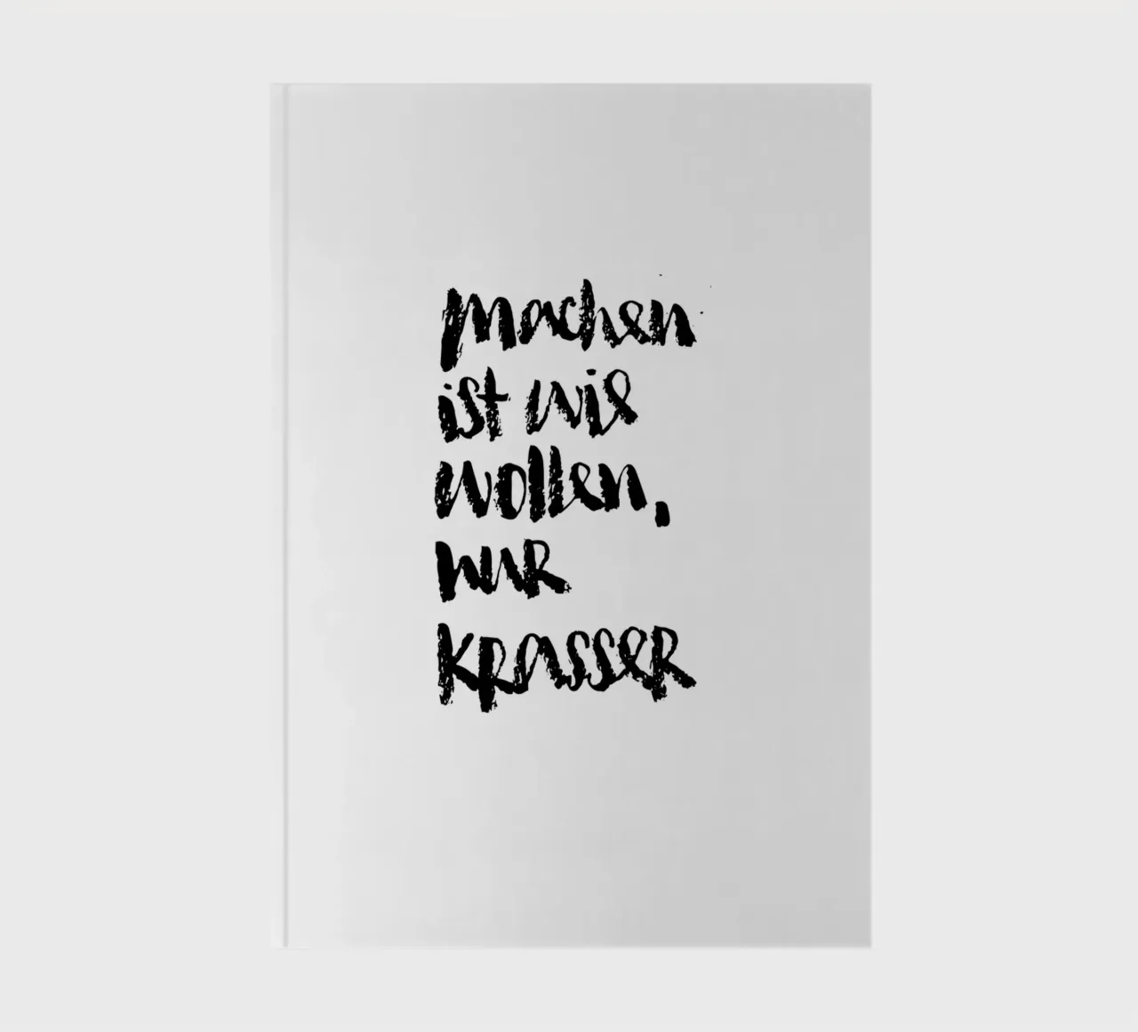 Machen: Krasser als wollen notebook by Brushmeetspaper