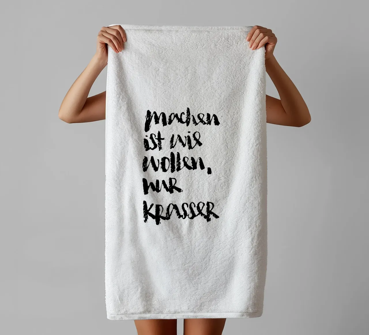 Machen: Krasser als wollen towel by Brushmeetspaper
