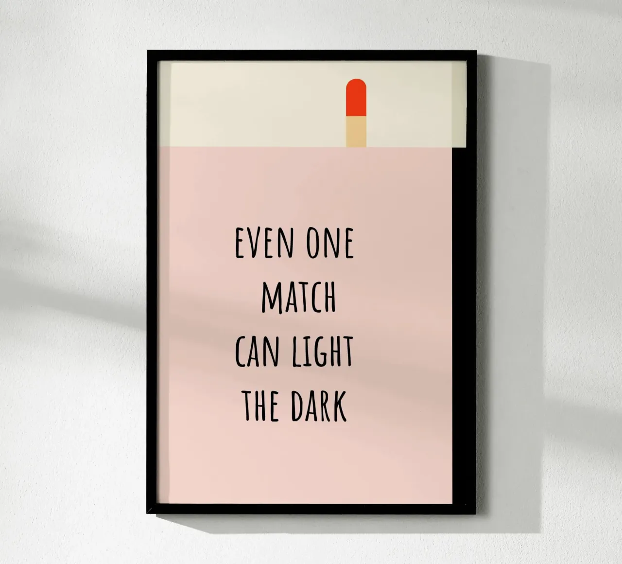 even one Match can light the dark. poster con telaio in alluminio da FRICKE DESIGN