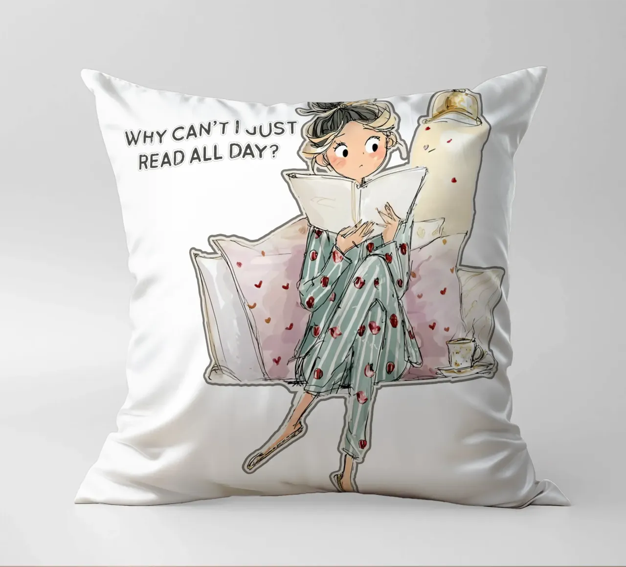 "Why can't I just read all day? cuscino da Hola Bella