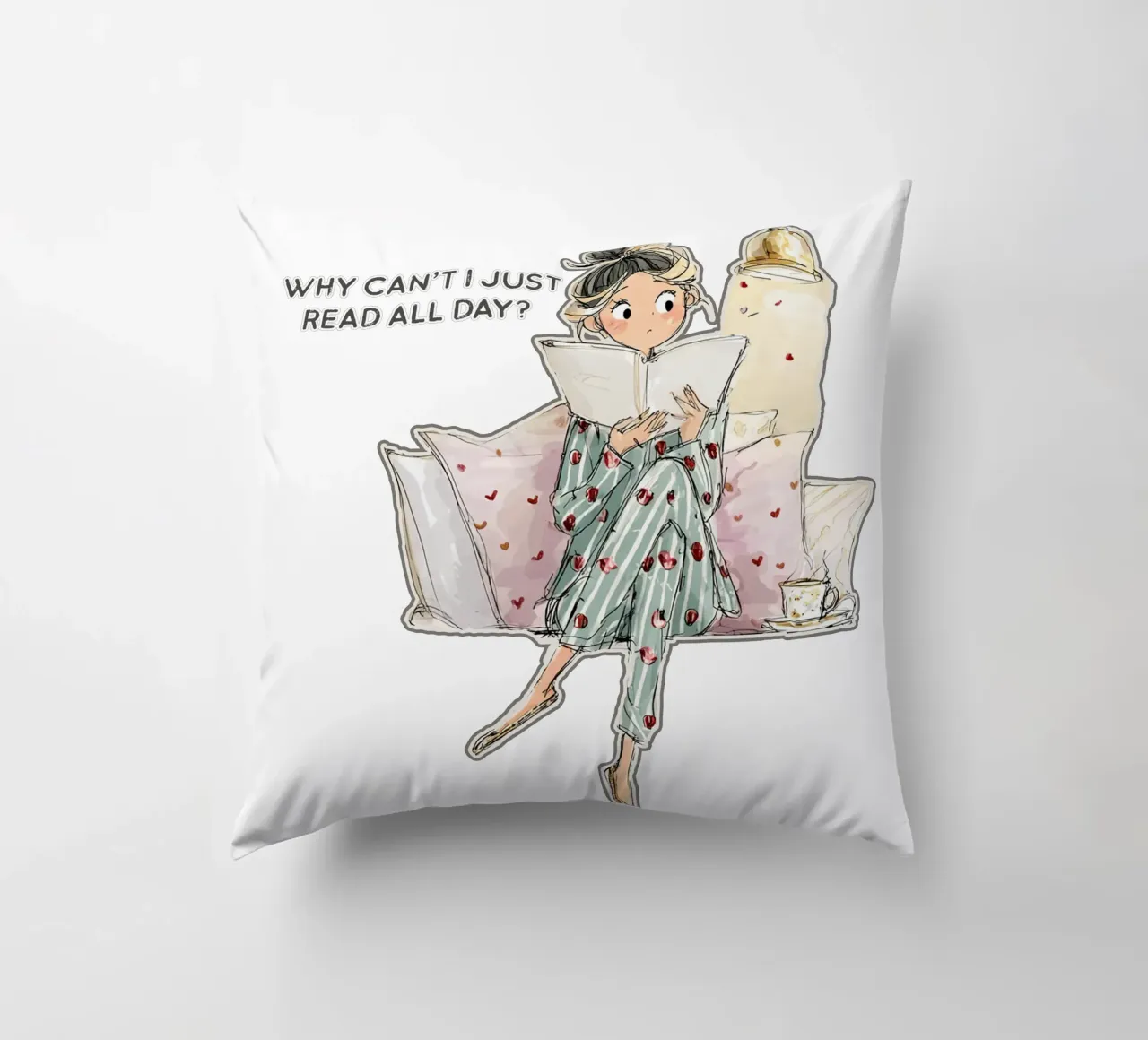 "Why can't I just read all day? cuscino da Hola Bella