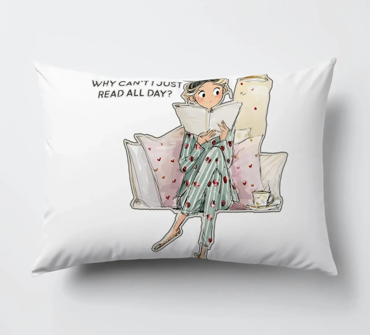 "Why can't I just read all day? cuscino da Hola Bella