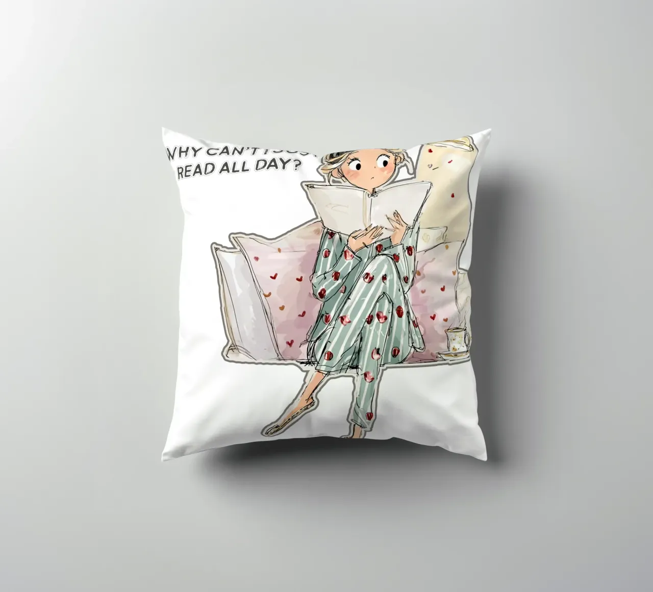 "Why can't I just read all day? cuscino da Hola Bella