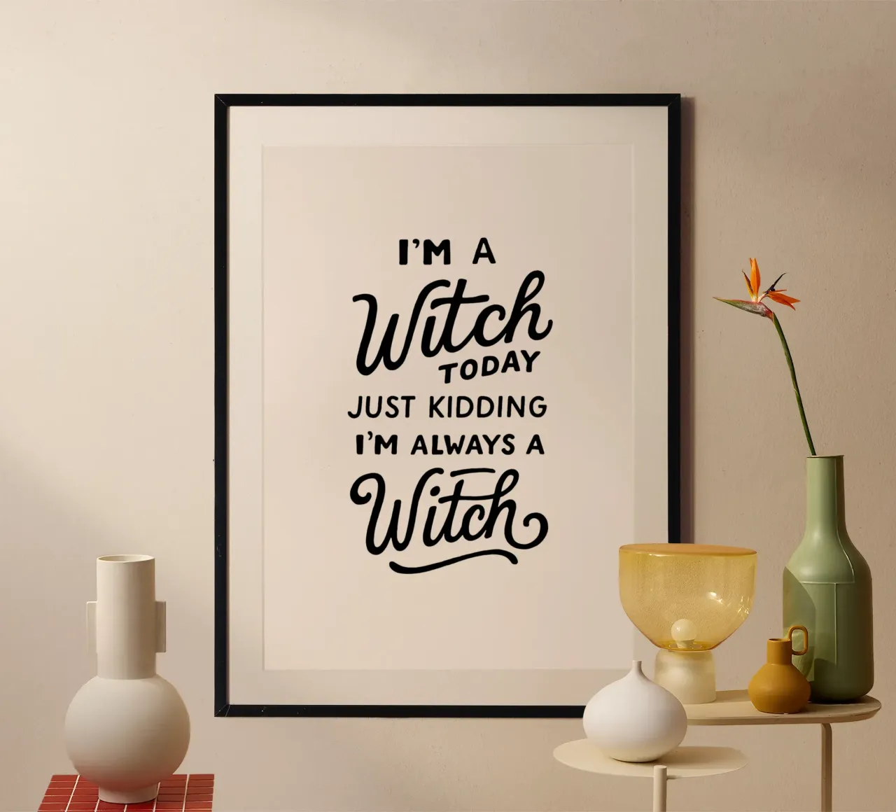 "Ich bin immer eine Hexe" Poster, freches Zitat, hexenhafte Dekoration Poster mit Aluminium Rahmen von vintagepod