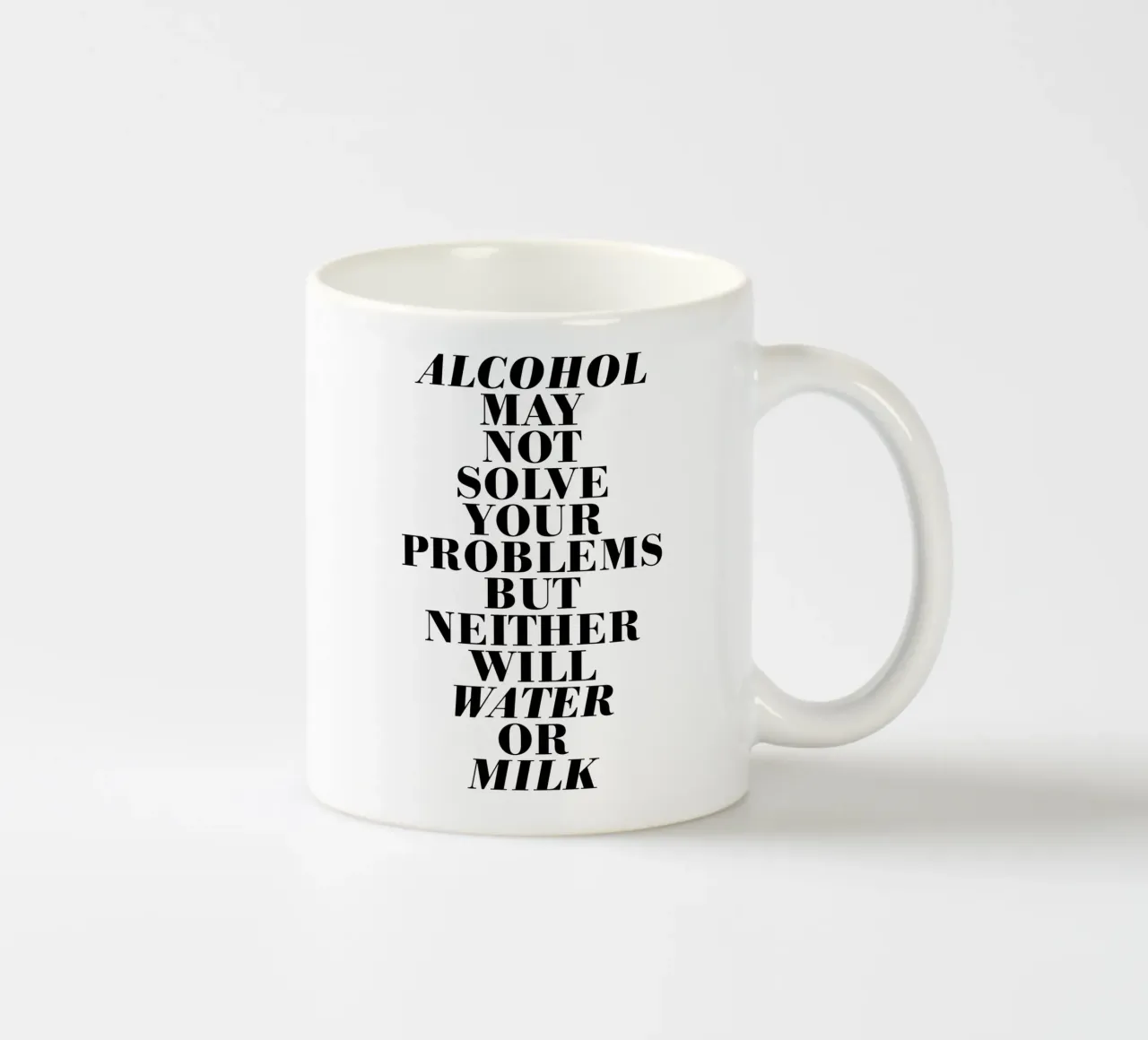 Alcohol may not solve your problems tazza in ceramica da The True Type
