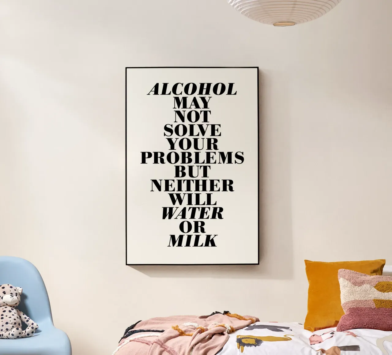 Alcohol may not solve your problems plexiglass da The True Type