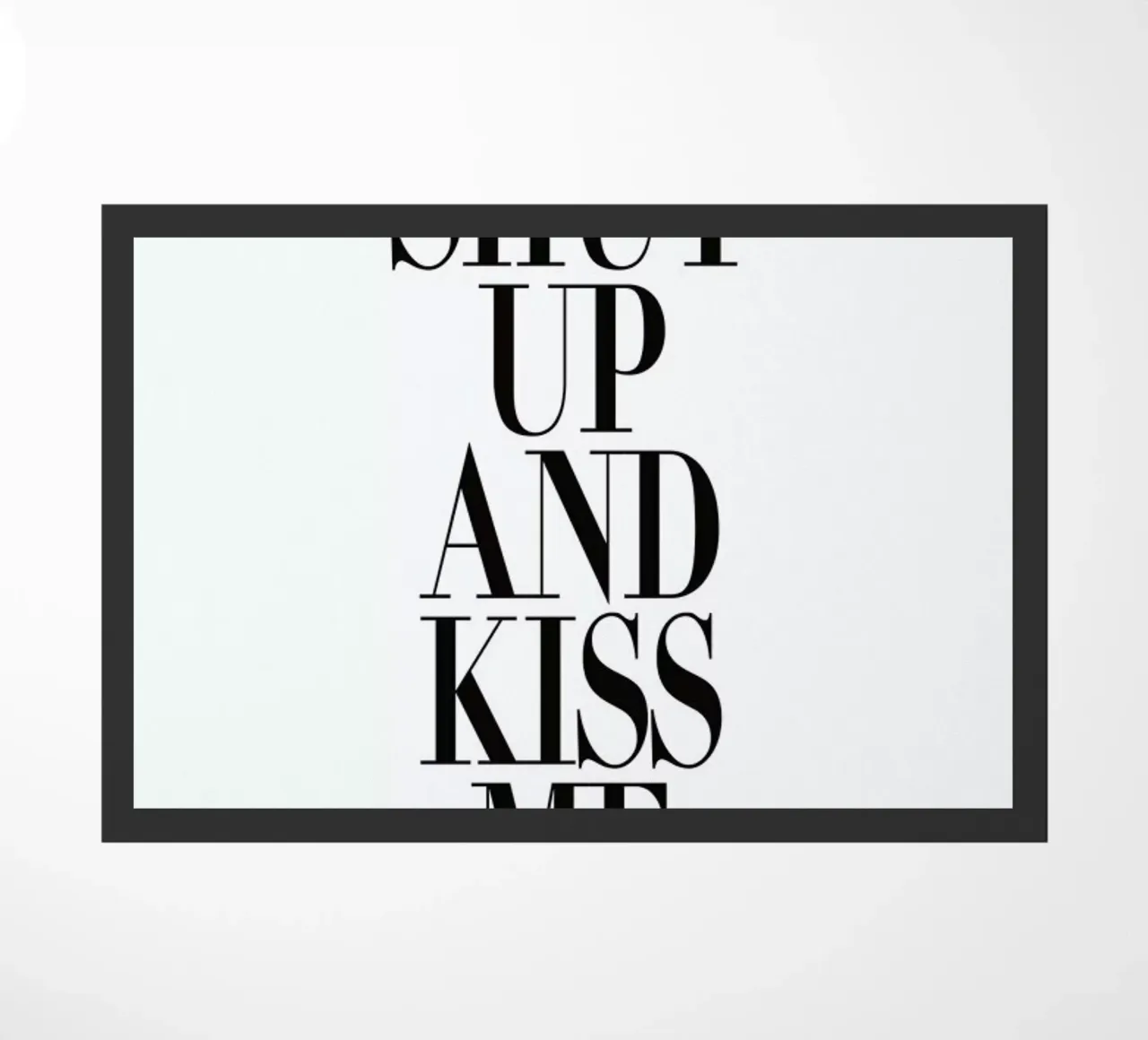 Shut Up And Kiss Me doormat by Honeymoon Hotel
