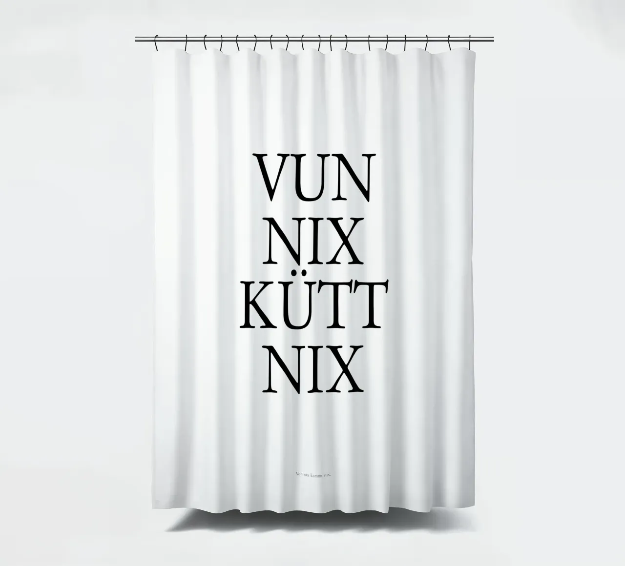 Von nix kütt nix - Kölsche Weisheit tenda da doccia da Ohkimiko