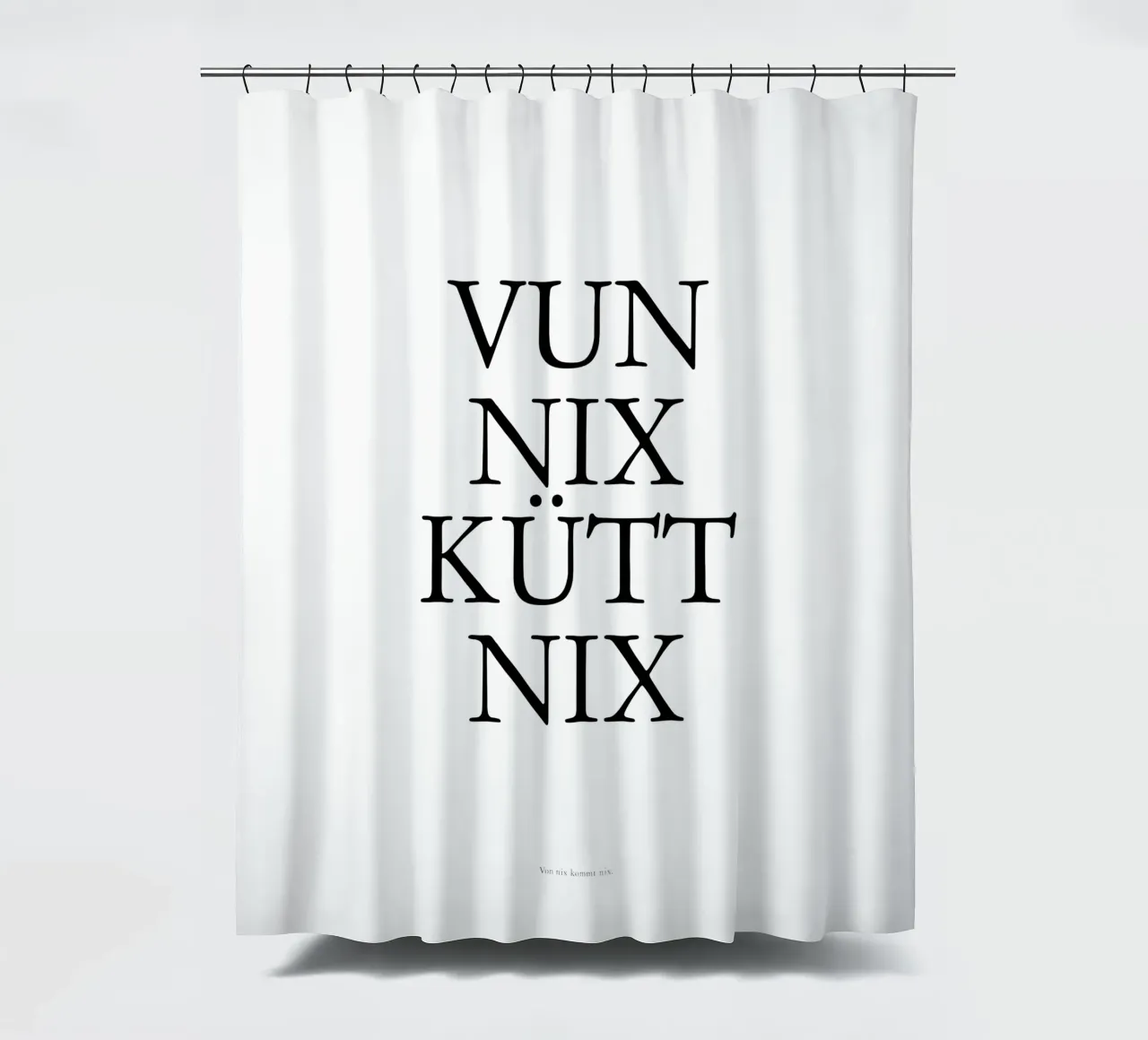 Von nix kütt nix - Kölsche Weisheit tenda da doccia da Ohkimiko