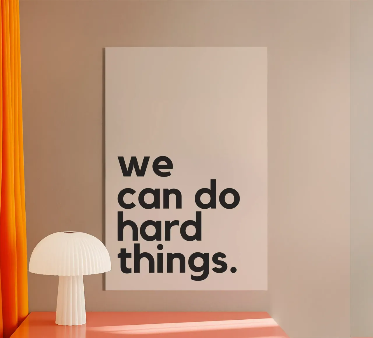 We Can Do Hard Things plexiglass da Mottos by Sinan Saydik