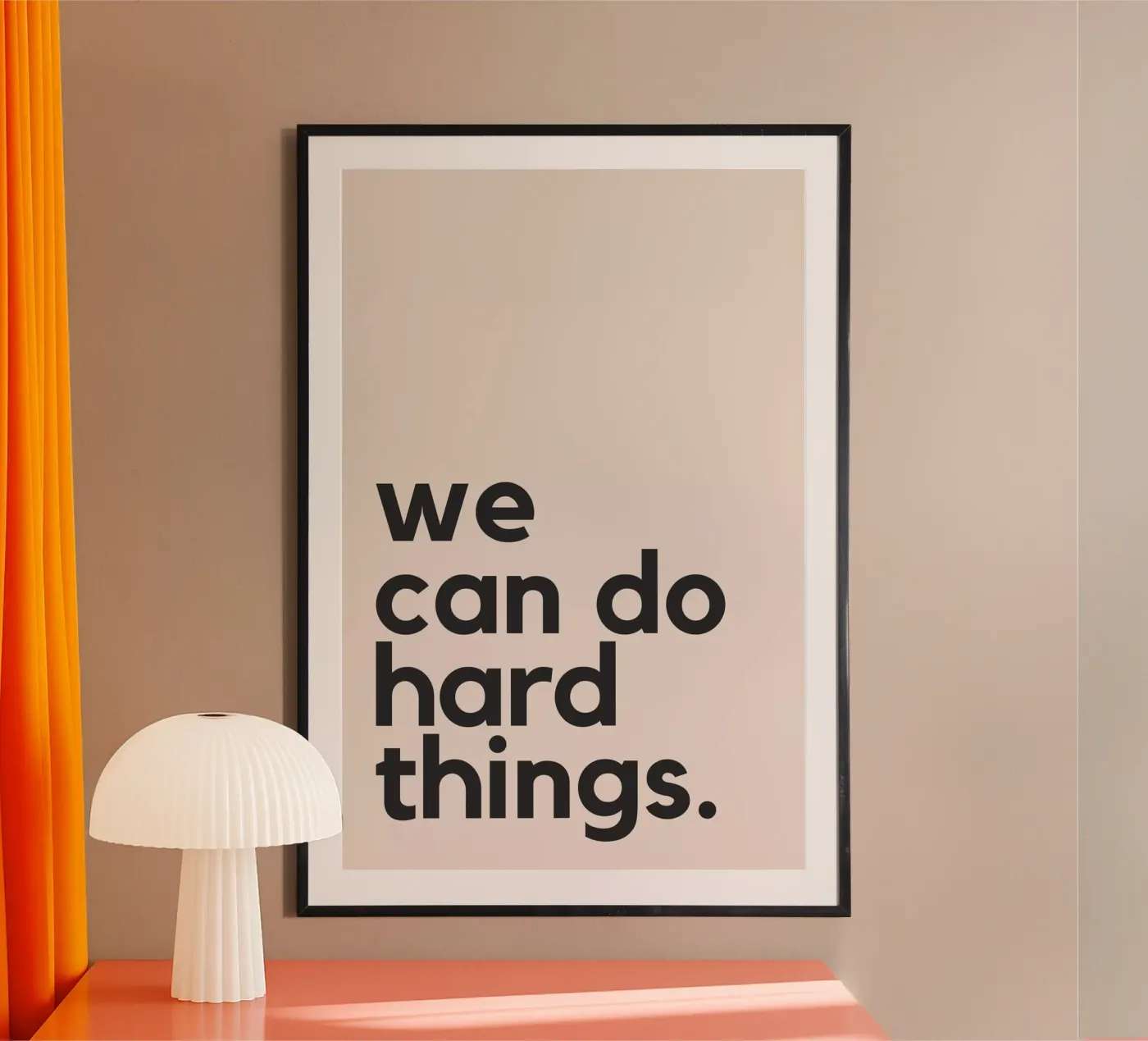 We Can Do Hard Things poster van Mottos by Sinan Saydik