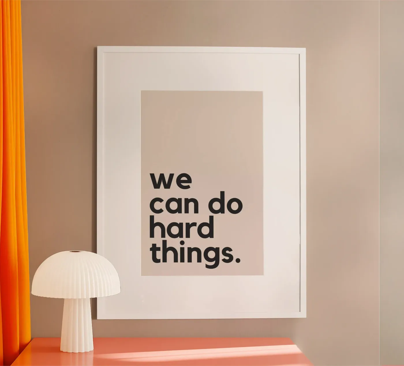 We Can Do Hard Things poster van Mottos by Sinan Saydik