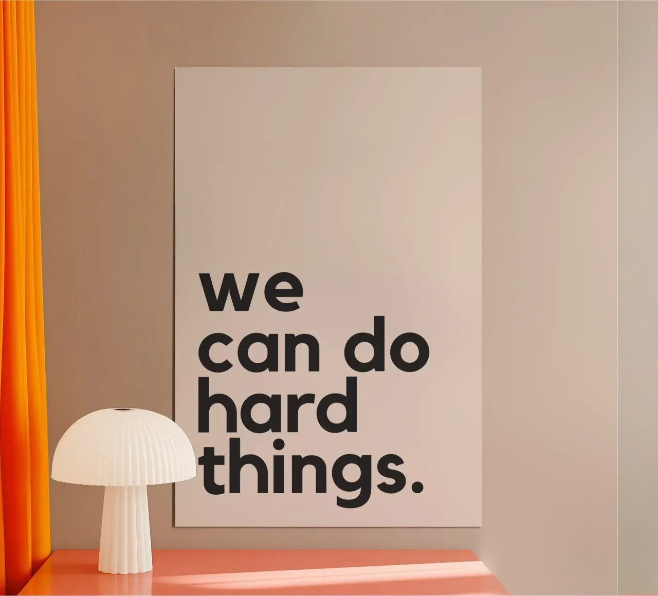 We Can Do Hard Things poster da Mottos by Sinan Saydik