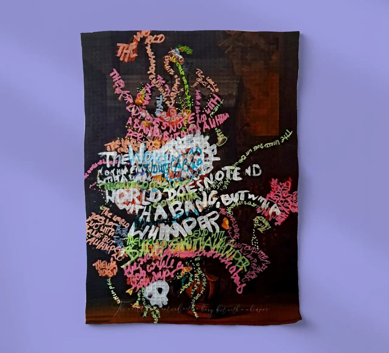 The world does not end with a bang, but with a whimper tea towel by Trash is dada Official