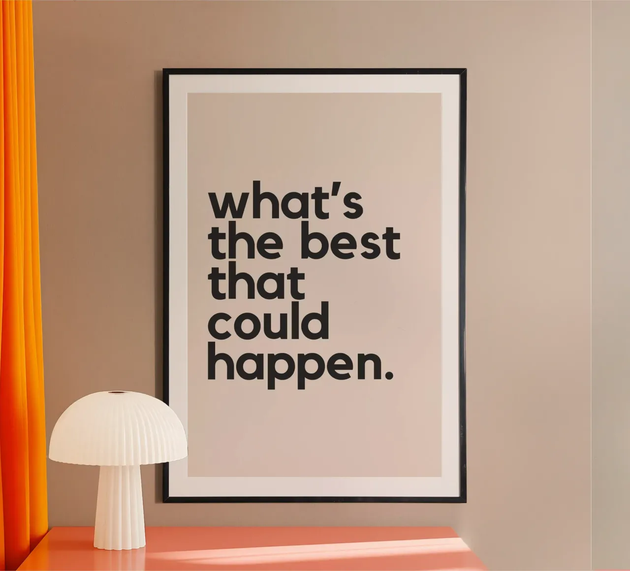 what's the best that could happen / beige poster da Mottos by Sinan Saydik