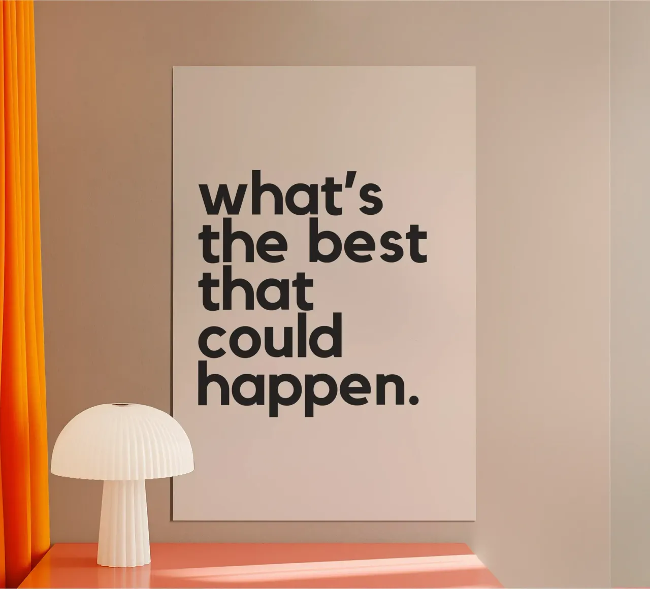 what's the best that could happen / beige poster da Mottos by Sinan Saydik