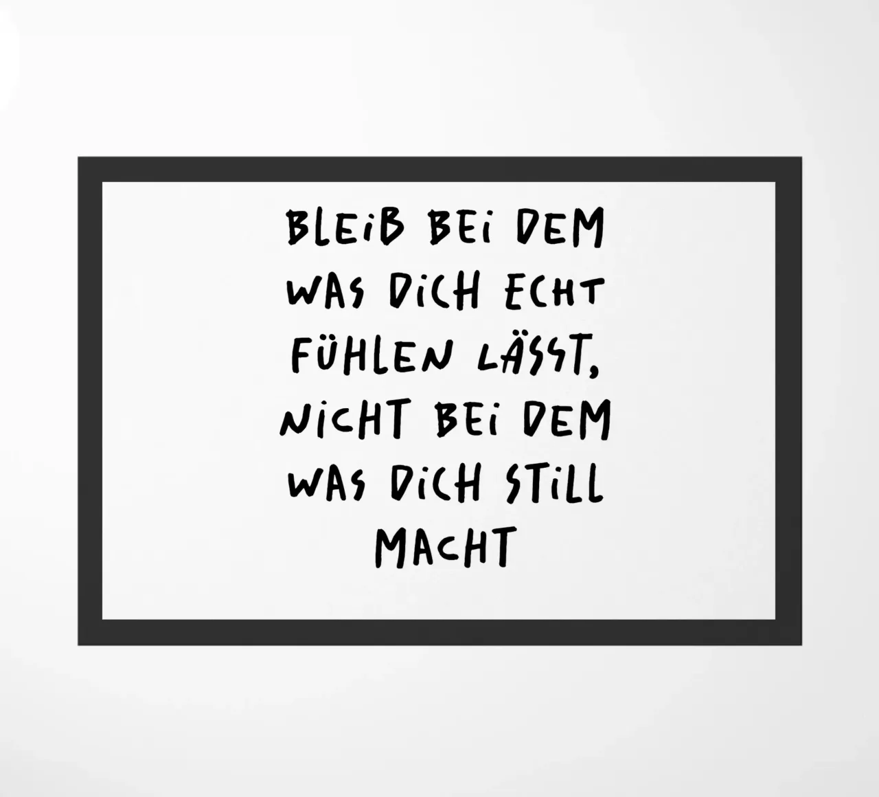 bleib bei dem was dich echt fühlen lässt.. zerbino da FRICKE DESIGN
