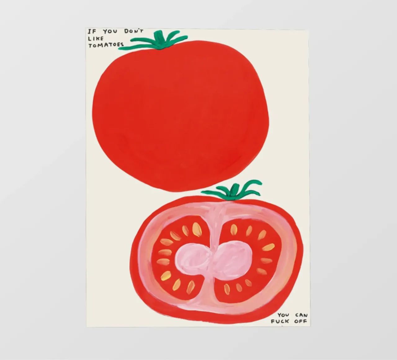 Se non ti piacciono i pomodori - Poster di David Shrigley pellicola backlit da Annie