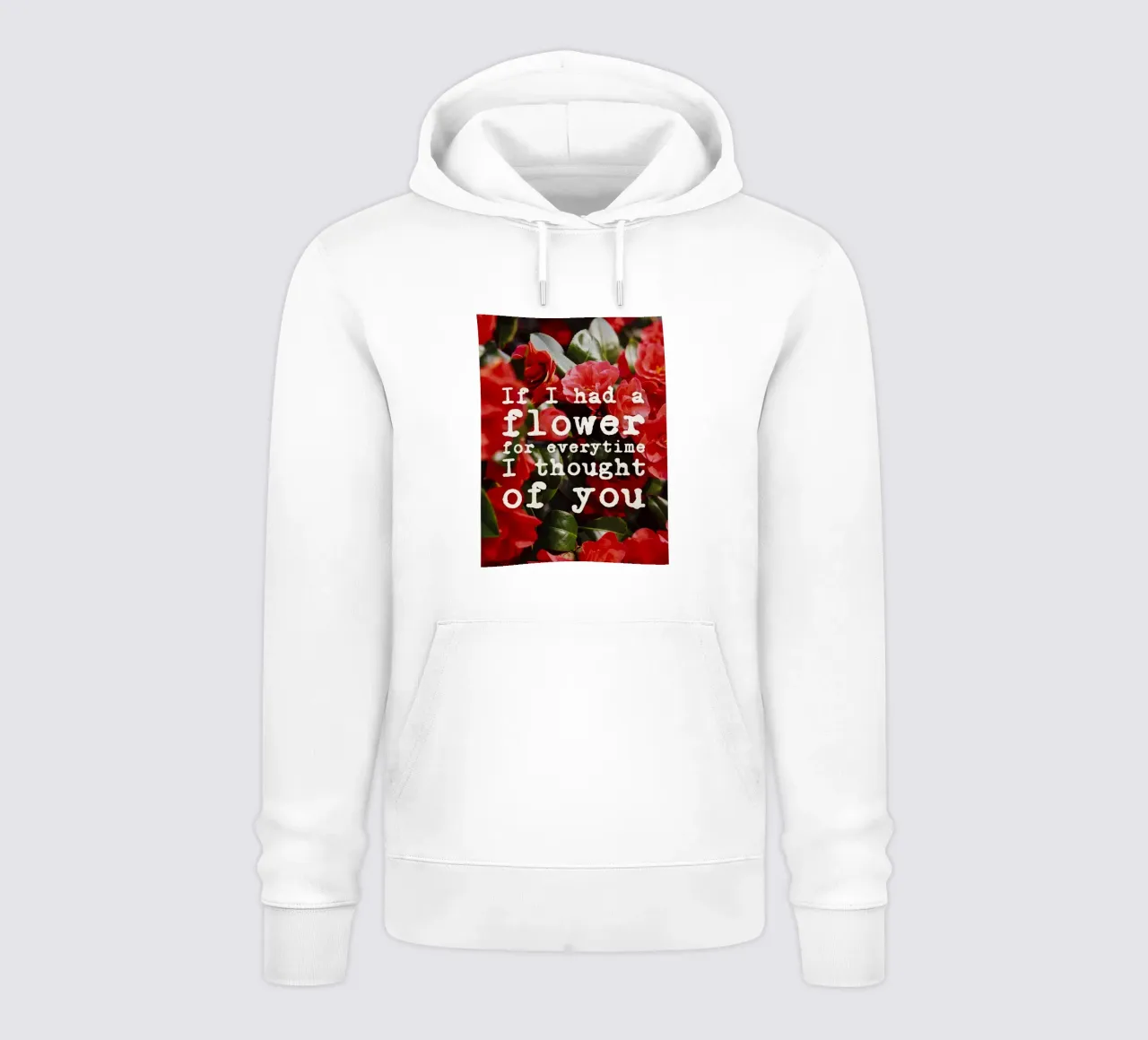 If I had a flower for everytime i though of you sudadera con capucha de pierosvisuals