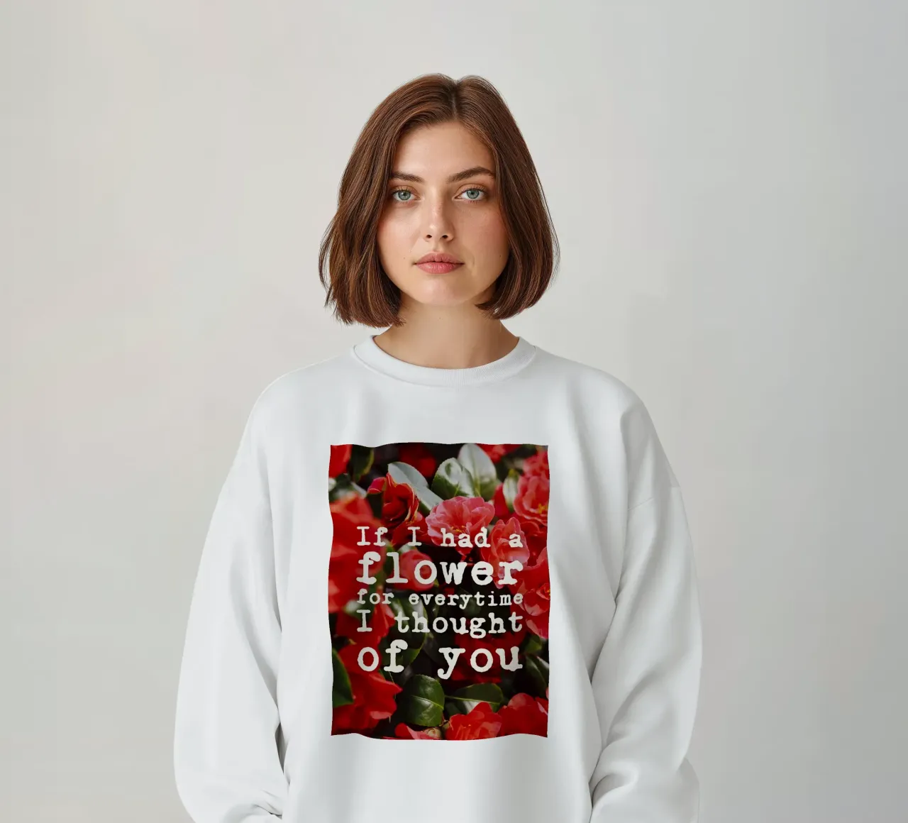 If I had a flower for everytime i though of you Sweatshirt von pierosvisuals