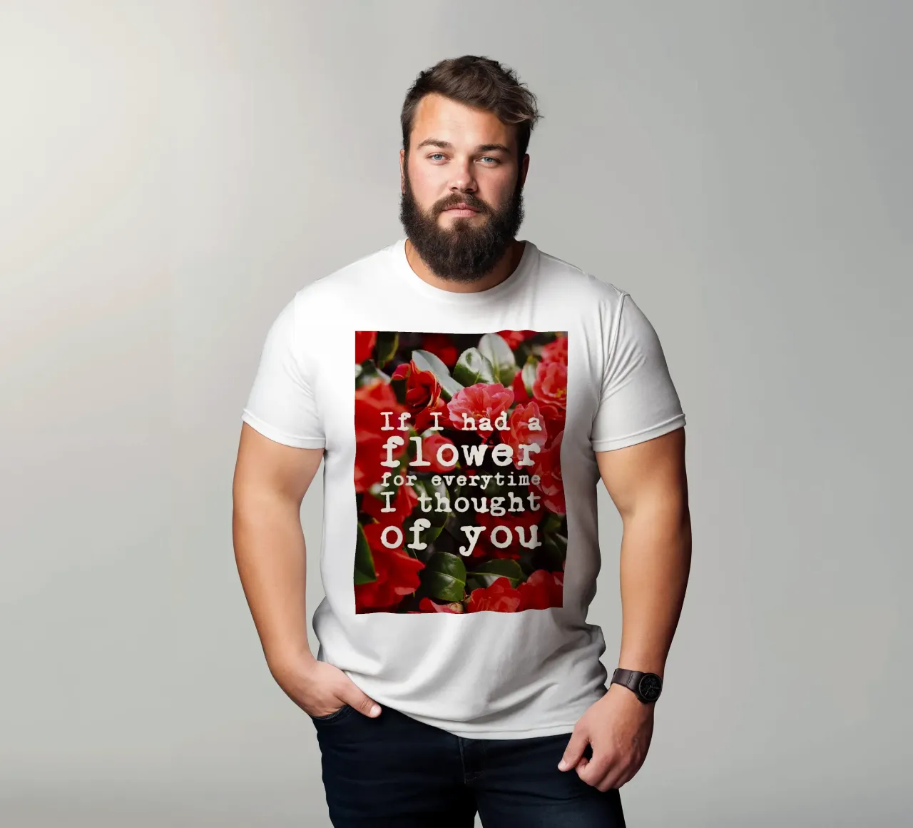 If I had a flower for everytime i though of you t-shirt da pierosvisuals