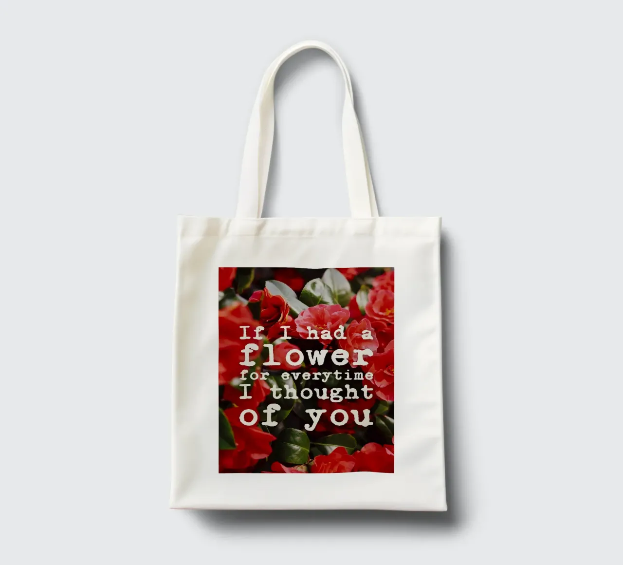 If I had a flower for everytime i though of you borsa in juta da pierosvisuals