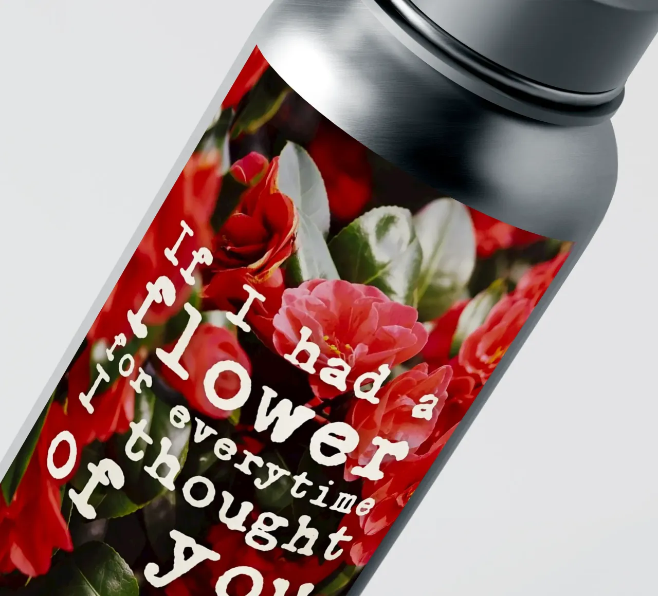 If I had a flower for everytime i though of you adesivo da pierosvisuals
