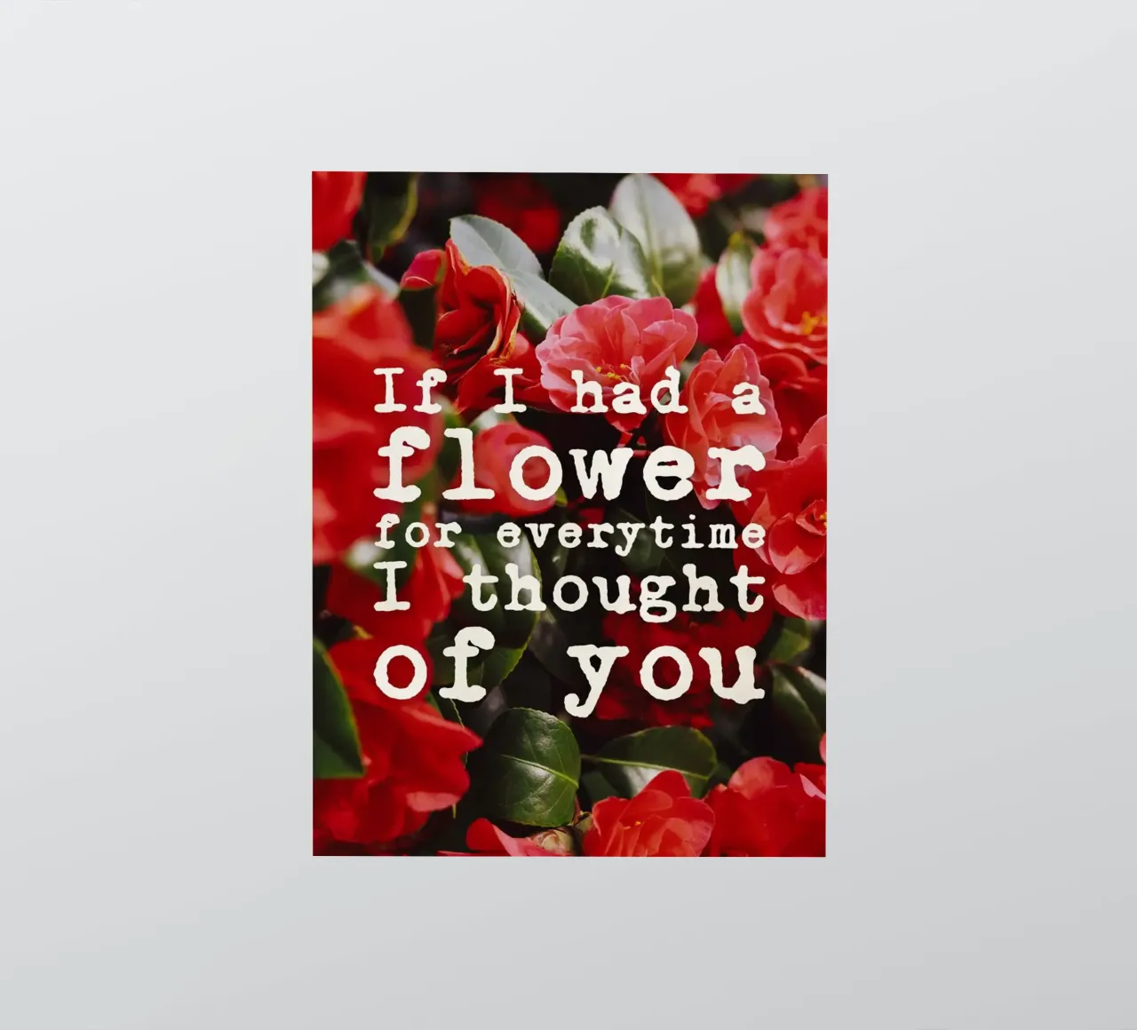 If I had a flower for everytime i though of you adesivo da pierosvisuals