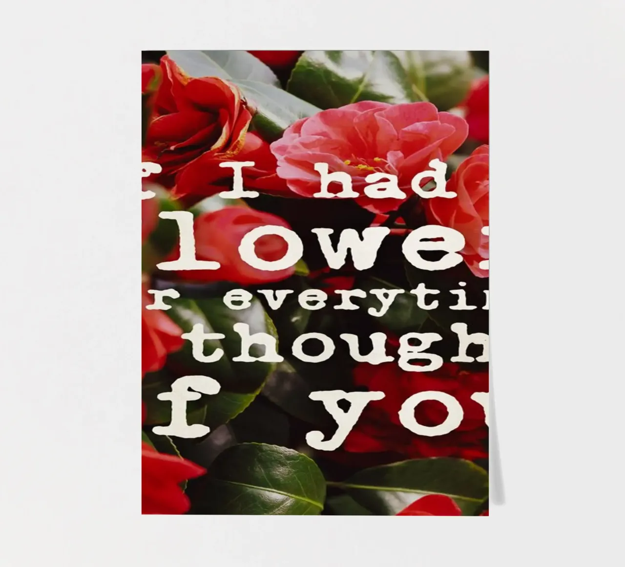 If I had a flower for everytime i though of you foglio adesivo da pierosvisuals