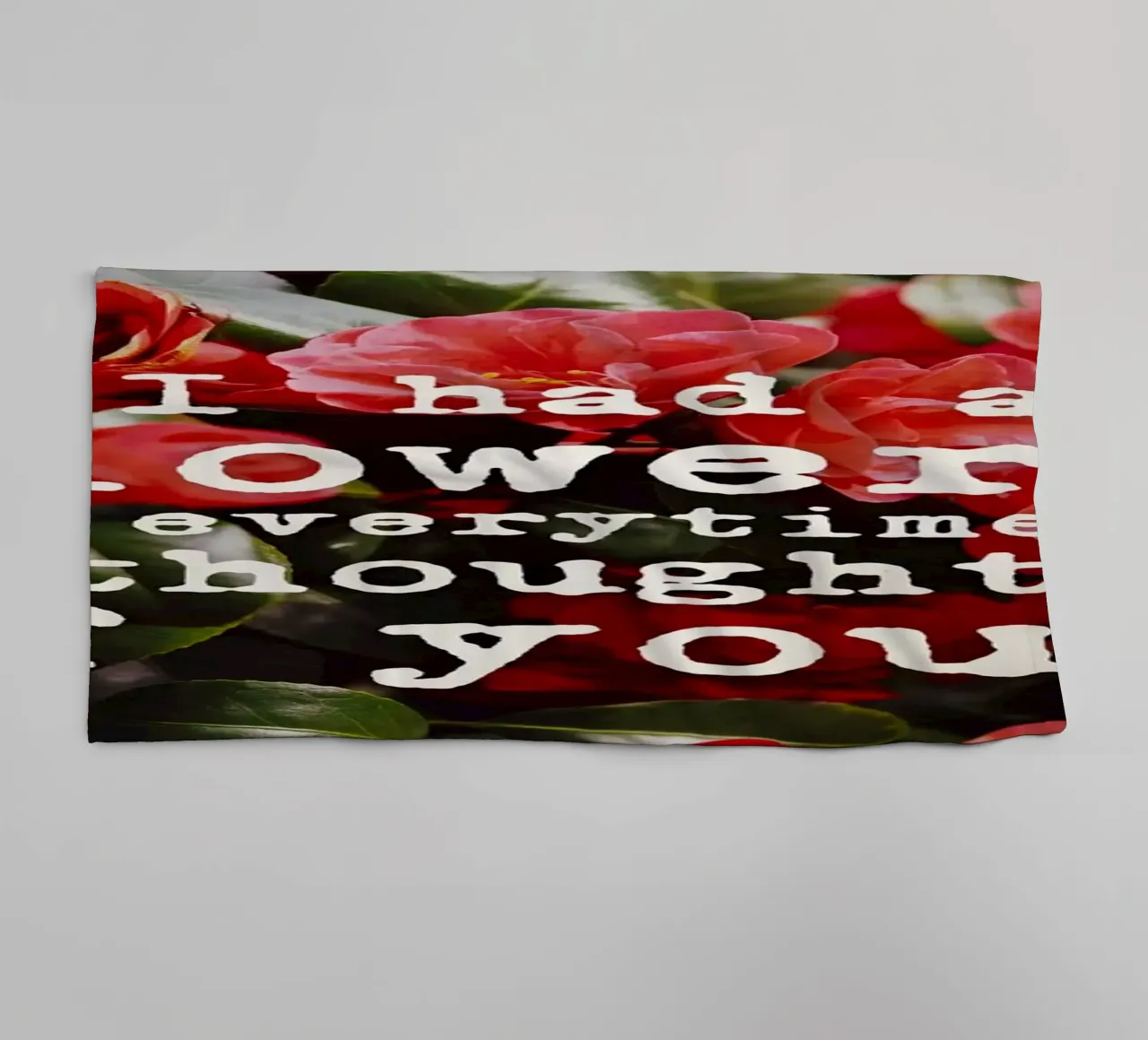 If I had a flower for everytime i though of you asciugamano da bagno da pierosvisuals