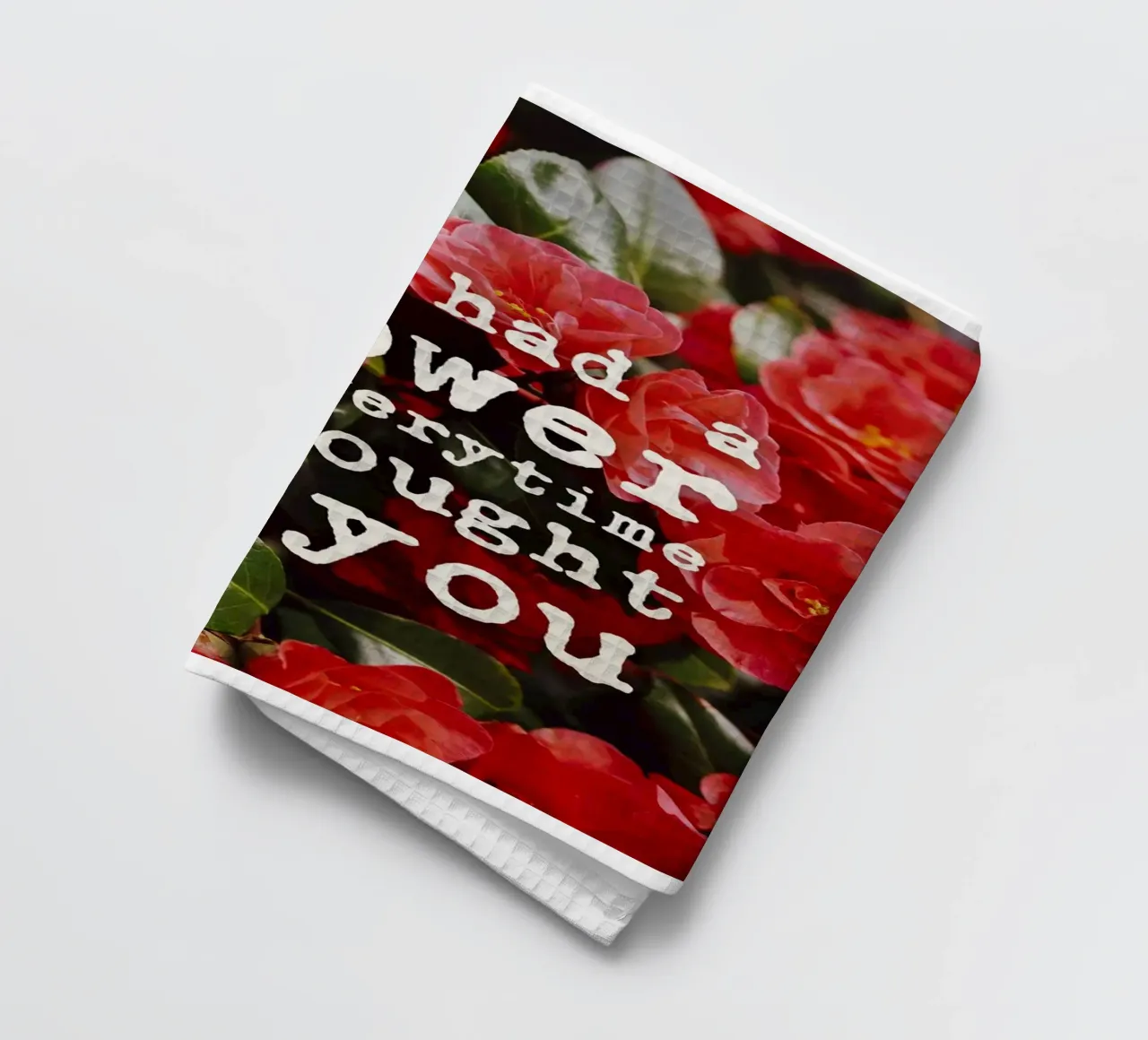 If I had a flower for everytime i though of you canovaccio da cucina da pierosvisuals