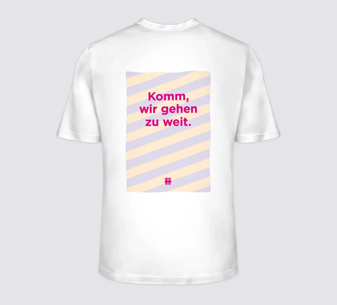 Komm, wir gehen zu weit. t-shirt da Art Fart