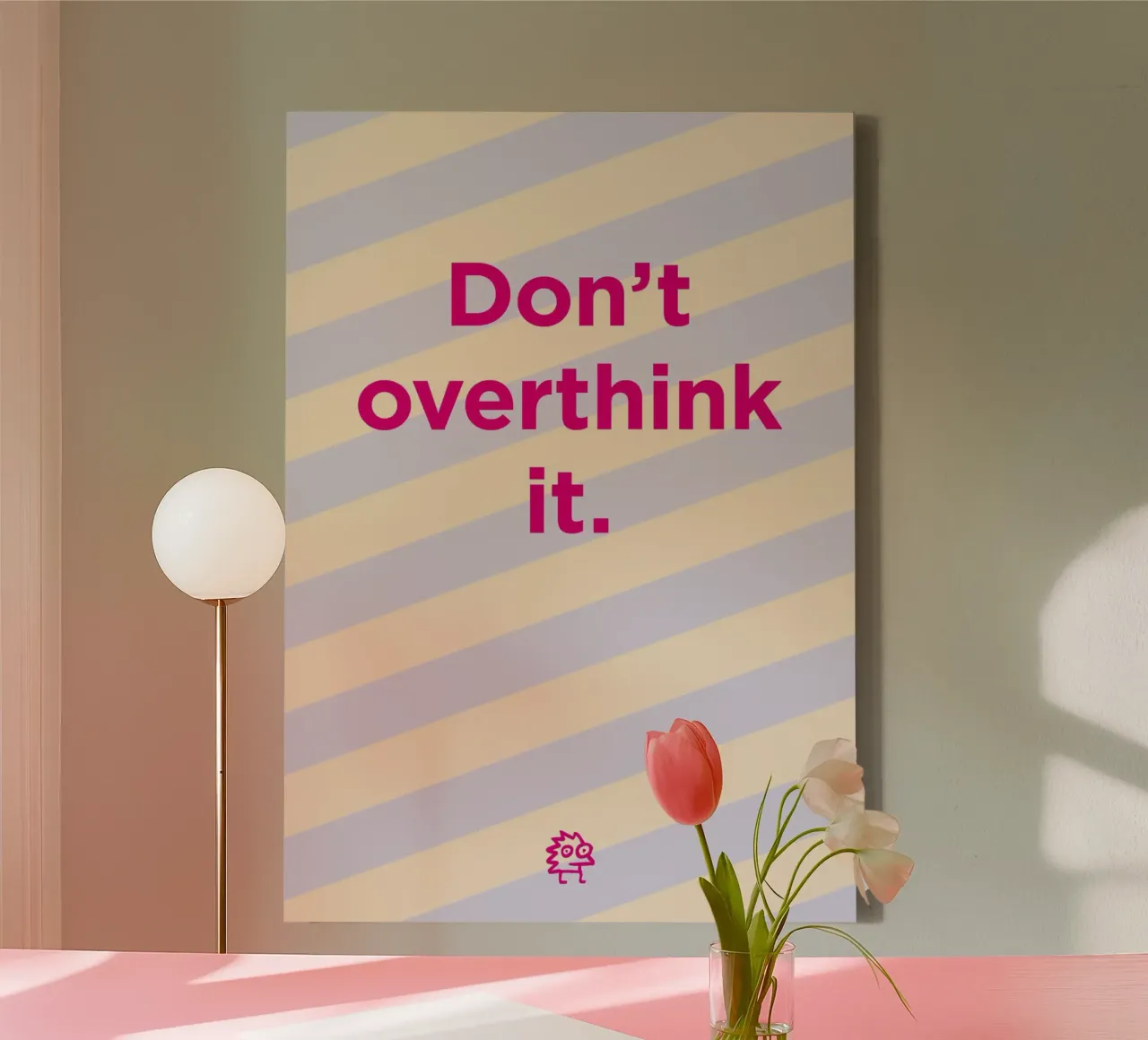 Don’t overthink it. tela da Art Fart
