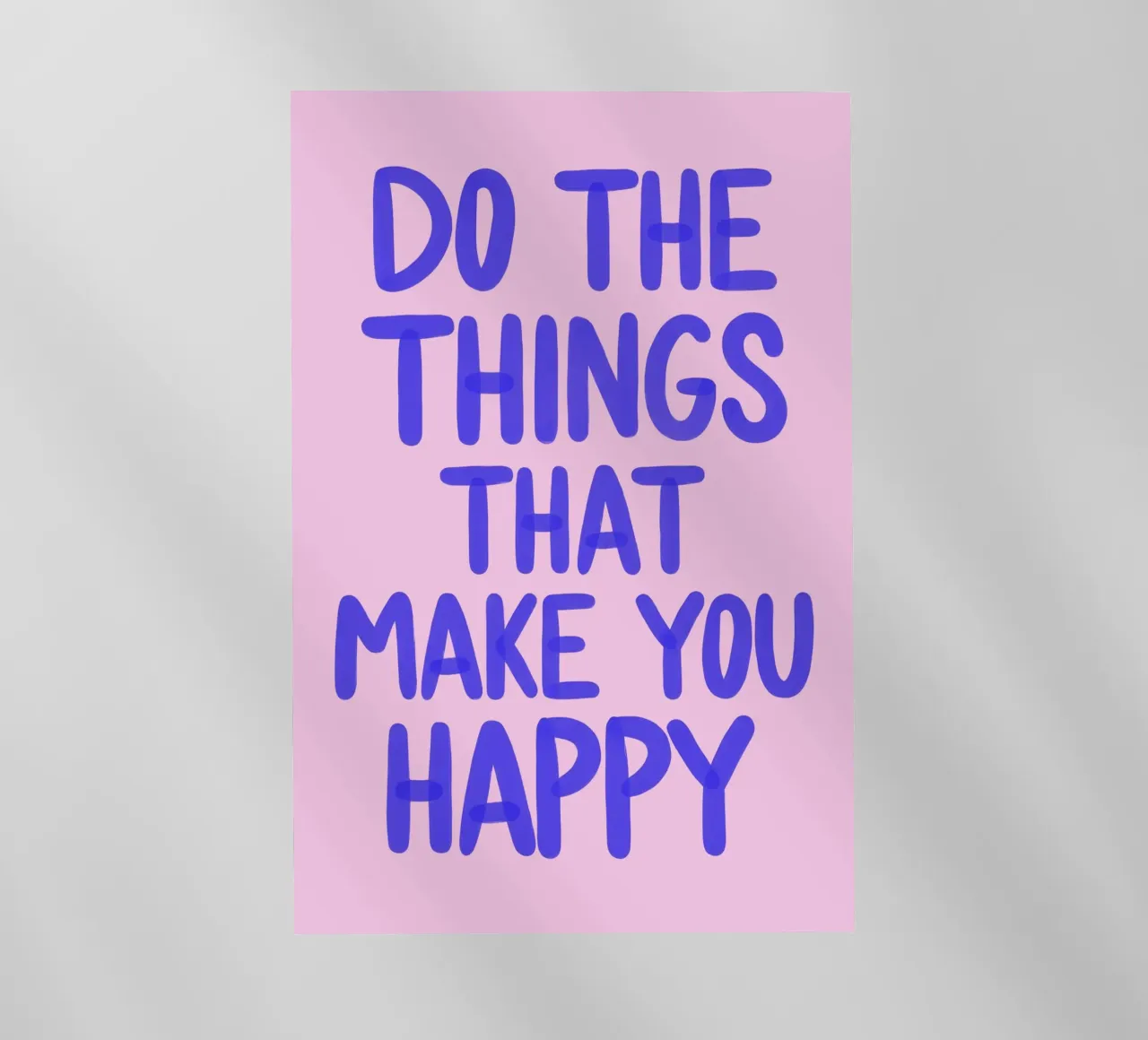 Do the Things That Make You Happy pellicola backlit da Attaboy Dsgn
